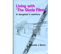 Living With 'the Gloria Films': A Daughter's Memory