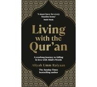 Living with the Qur’an: A yearlong journey to falling in love with Allah’s Words