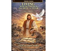 LIVING WITH THE THINGS THAT BITE AND TEAR: CATHOLIC VERSION