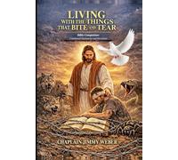 LIVING WITH THE THINGS THAT BITE AND TEAR: (Condensed Summaries and Devotions)