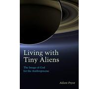 Living With Tiny Aliens