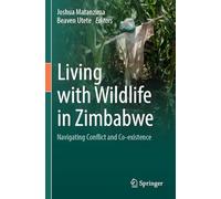 Living with Wildlife in Zimbabwe: Navigating Conflict and Co-existence