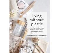 Living Without Plastic by Christine Wong Christine Wong (Auteur)
