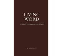 LIVING WORD: Keeping What God Has Spoken