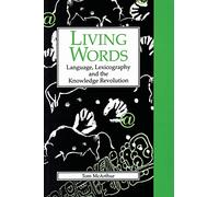 Living Words: Language, Lexicography and the Knowledge Revolution