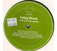 LIVING WRECK / I SENT YOUR HEAD SPINNING