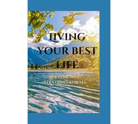 Living Your Best Life: Life Coaching Strategies For All