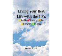 Living Your Best Life With The 5 F's
