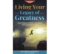 Living Your Legacy Of Greatness Volume One
