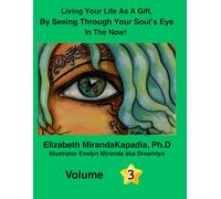 Living Your Life As A Gift, By Seeing Through Your Soul's Eye In The Now!: What does it mean to see through the soul's eyes? It means living your Heaven Now through your heart, natural state of joy.