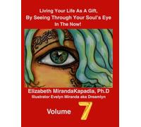 Living Your Life As A Gift By Seeing Through Your Soul's Eyes: What does it mean to see thourgh the Soul's eyes? It means living your Heaven Now through your heart, natural state of joy.
