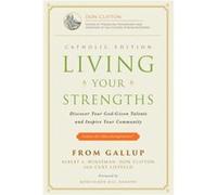 Living Your Strengths Catholic Edition by Curt Liesveld Albert L. Winseman, Curt Liesveld, Donald O. Clifton (Auteur)