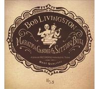 Livingston, Bob - Mahatma Gandhi & Sitting Bull