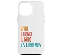 Livio L'Uomo Il Mito La Leggenda Festa di Compleanno Coque pour iPhone 13 Pro Max