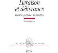 Livraison et délivrance Denis Guénoun (Auteur), Michel Deguy (Direction)