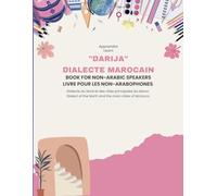 Livre 1 Apprendre le dialecte marocain "Darija": Livre aux non-arabophones