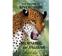 Livre 2 : La Morsure du Jaguar - Stéphanie T. Rivercombe - Parrot Et Nautilus - broché - Roman
