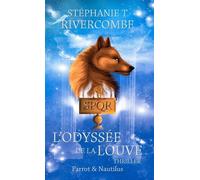 Livre 4 : L'Odyssée de la Louve - Stéphanie T. Rivercombe - Parrot Et Nautilus - broché - Roman