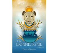Livre 5 : La Lionne du Nil - Stéphanie T. Rivercombe - Parrot Et Nautilus - broché - Roman