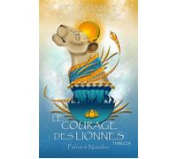 Livre 6 : Le Courage des Lionnes - Stéphanie T. Rivercombe - Parrot Et Nautilus - broché - Roman