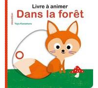 Livre à animer - Dans la forêt Yayo Kawamura (Auteur), Yayo Kawamura (Illustration)
