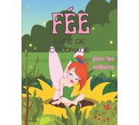 Livre à colorier des fées: Coloriages de fées magiques pour les enfants de 4 à 8 ans | Fées mignonnes, princesses | Livre de coloriage fantastique pour les enfants