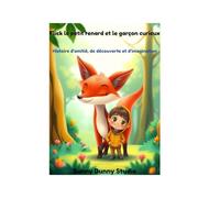 Livre à colorier magique - Flick le petit renard et le garçon curieux - Aventure en forêt pour enfants: Une aventure magique à colorier, remplie d’amitié, de nature et de découvertes
