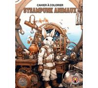Livre à colorier SteamPunk Animaux: Coloring Book Animals Steampunk