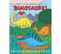 Livre à Colorier sur les Dinosaures pour les Enfants de 4 à 8 ans: : 50 Illustrations de Mignons Dinos avec des Informations. Un Cadeau Idéal pour les ... Incluant un Lien de Téléchargement Bonus.