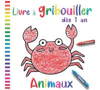 Livre à gribouiller dès 1 an - Animaux -: Livre de coloriage enfant - ANIMAUX - À partir d'1 an | Apprendre à colorier pour garçons & filles | 35 ... à apprendre et à reconnaître des animaux