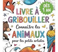 Livre à gribouiller dès 1 an: Connaître les animaux pour les petits artistes | Livre de coloriage avec 50 images d'animaux à griffonner et à colorier