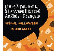 Livre à l'endroit, à l'envers illustré Anglais-Français Spécial Halloween Flash Cards: Livre pour apprendre l'anglais sur le principe des flash Cards ... français. Apprentissage durable et ludique.