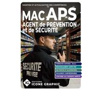 Livre "Agent de Prévention et de Sécurité APS - Maintien et Actualisation des Compétences" - Icone Graphic Collectif - Icone Graphic - relié - Manuel