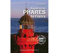 Livre Album. Regards sur les phares de France - Jean Guichard - Ouest France - broché - Guide
