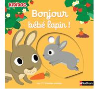 Livre animé Kididoc - Nathan - Bonjour bébé lapin ! - Éveil Imagier Consommable - Dès 1 an