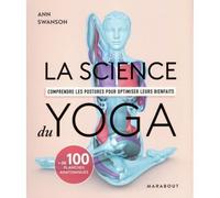 Livre - Ann Swanson - La science du yoga - Anatomie des postures - Bienfaits optimisés - Plus de 100 planches