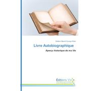 Livre Autobiographique: Aperçu historique de ma Vie