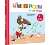 Livre - AUZOU - P'TIT LOUP FAIT DES BETISES - Lallemand Orianne - 20 pages - 17x17 cm