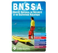 Livre B.N.S.S.A. - Brevet National de Sécurité et de Sauvetage Aquatique