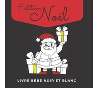Livre Bébé Noir Et Blanc Édition Noël: Activité Pour Les Nouveau-Nés