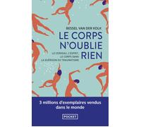 Livre - Bessel Van Der Kolk - Le corps n'oublie rien - Traumatisme - Stress post-traumatique - Émotions