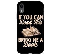 Livre Bibliophile If You Can Read This Bring Me A Book Lover Coque pour iPhone XR