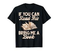 Livre Bibliophile If You Can Read This Bring Me A Book Lover T-Shirt