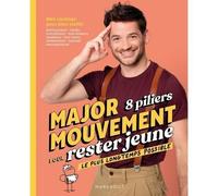 Livre bien-être - Major Mouvement - 8 piliers pour rester jeune - Marabout - Illustrations couleurs