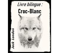Livre bilingue : Croc-Blanc: Apprendre l'anglais en lisant