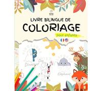Livre Bilingue de Coloriage Pour Enfants - Anglais et Français: Spécial animaux