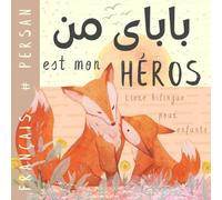 Livre bilingue persan français pour enfants بابای من: Apprendre le persan Vocabulaire simple et facile à lire pour les débutants, Imagier pour papa, fils, fille, Farsi Persian books