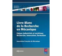 Livre blanc de la recherche en mécanique enjeux industriels et sociétaux Recherche, innovation, formation - Afm - Edp Sciences - broché - Etude