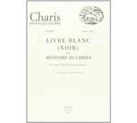 Livre blanc (noir) du Bestiaire du Christ de Louis Charbonneau-Lassay