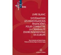 Livre blanc sur la criminalité environnementale - Chantal Cutajar-Rivière - Dalloz - broché - Etude